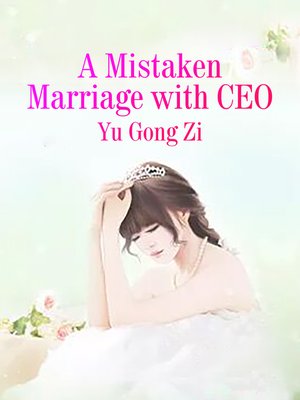 cover image of A Mistaken Marriage with CEO